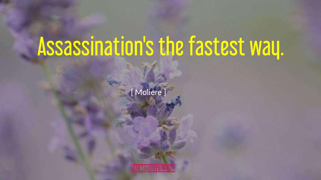 Assassinations quotes by Moliere