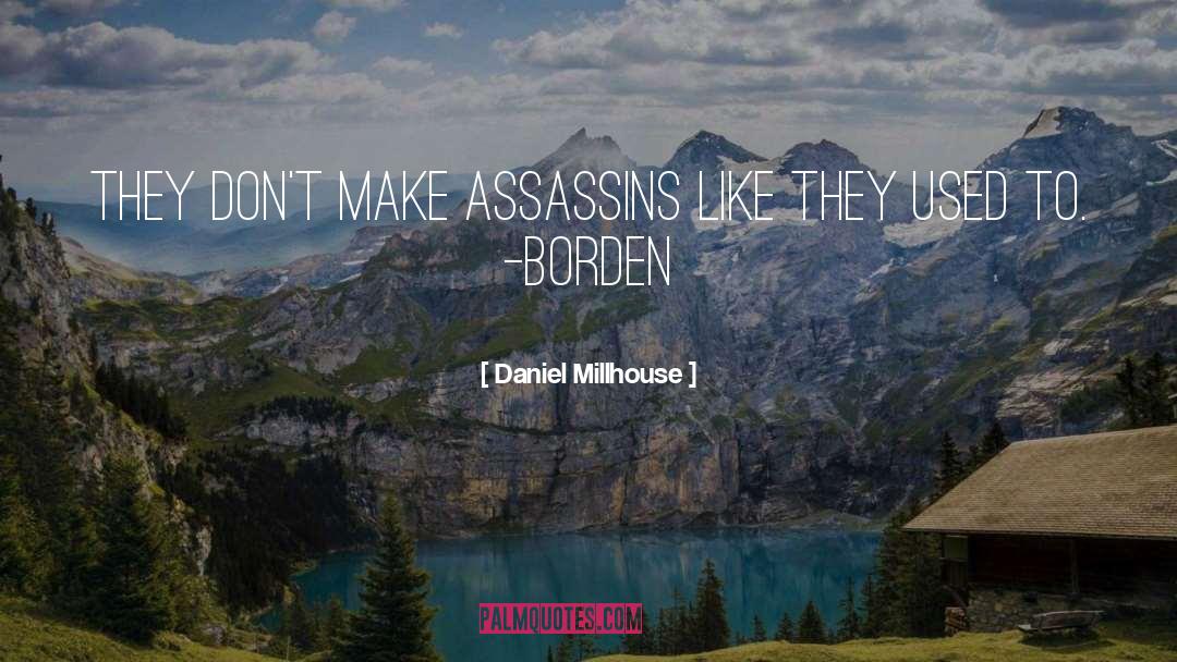 Assassins quotes by Daniel Millhouse