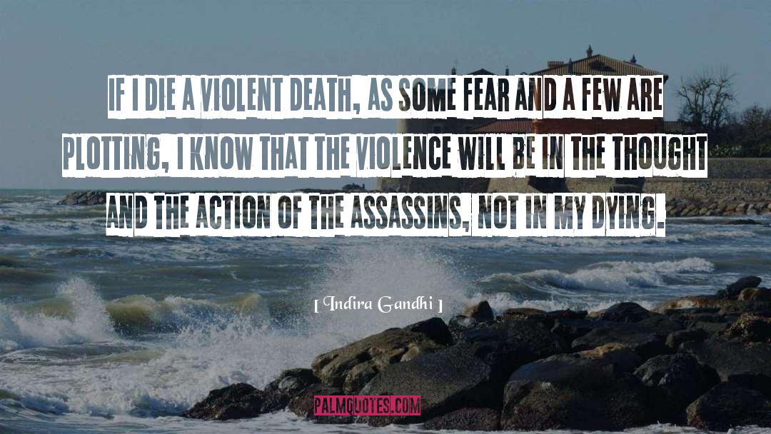 Assassins quotes by Indira Gandhi