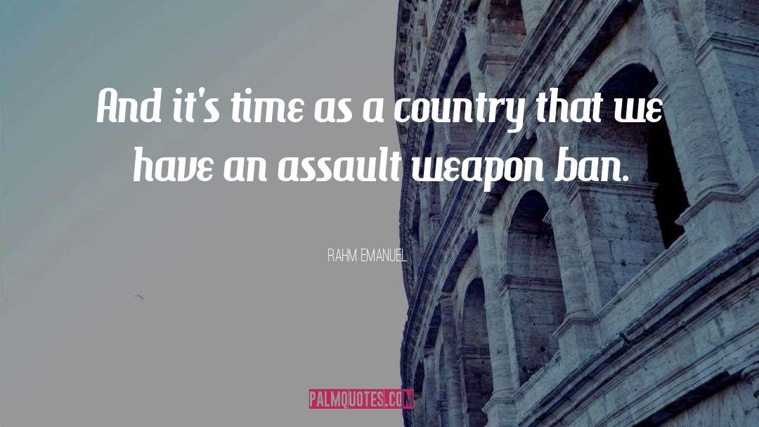 Assault Weapons quotes by Rahm Emanuel