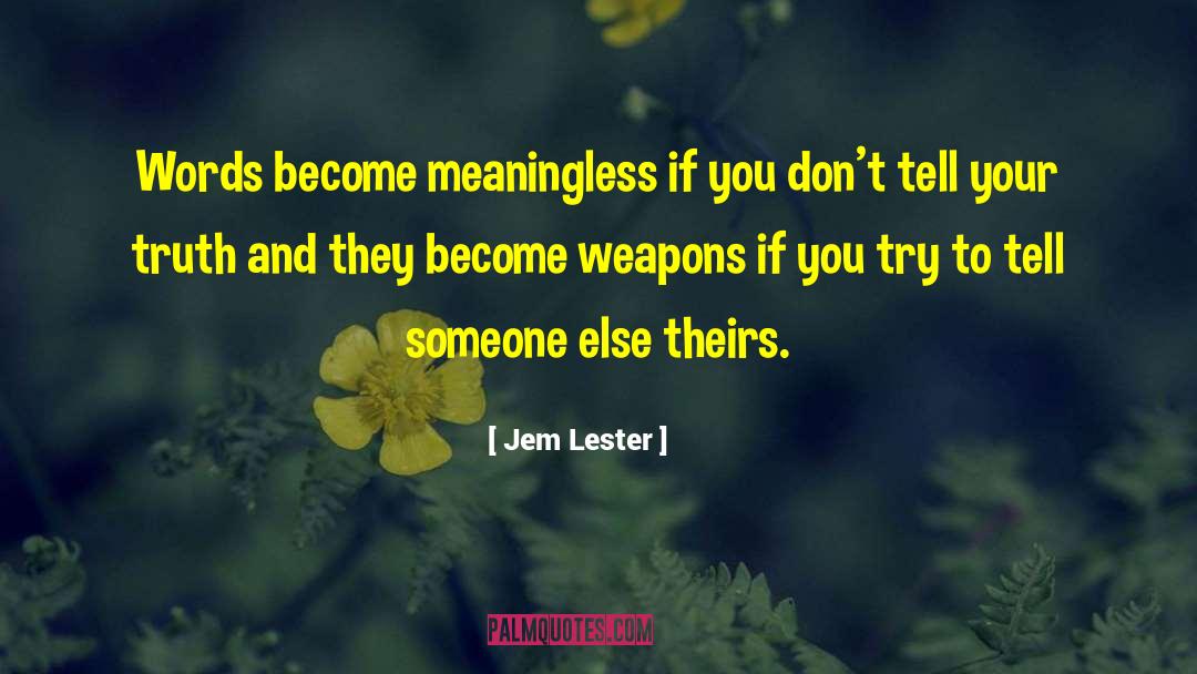 Assault Weapons quotes by Jem Lester