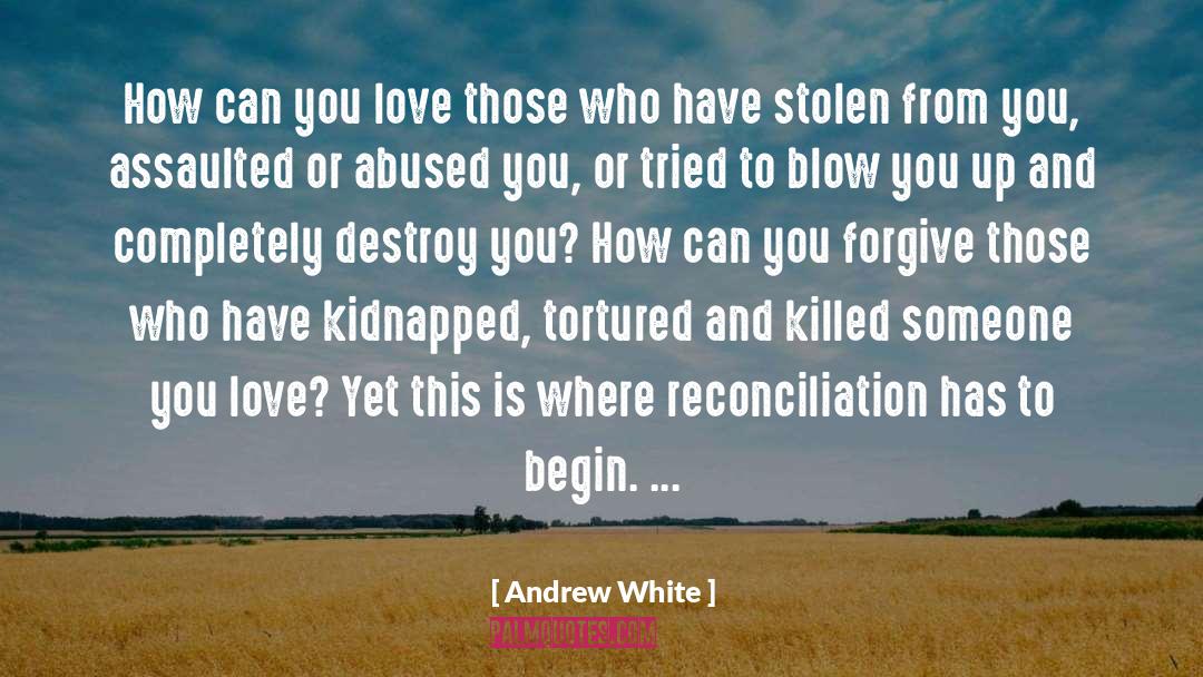 Assaulted quotes by Andrew White