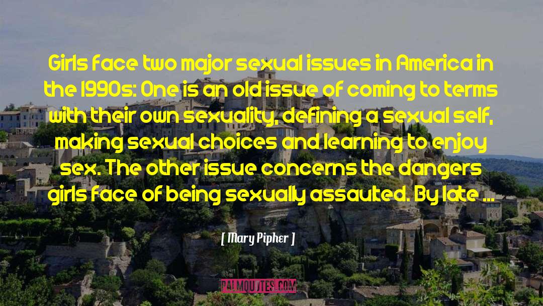 Assaulted quotes by Mary Pipher