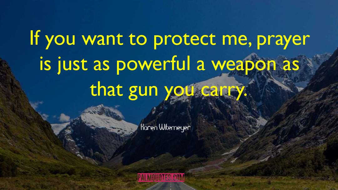 Assaulters Gun quotes by Karen Witemeyer