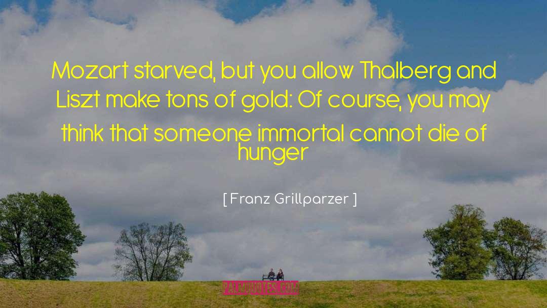 Assayer Gold quotes by Franz Grillparzer