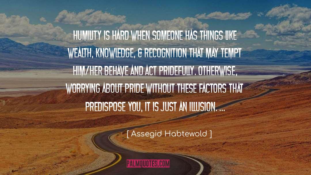 Assegid Habtewold quotes by Assegid Habtewold