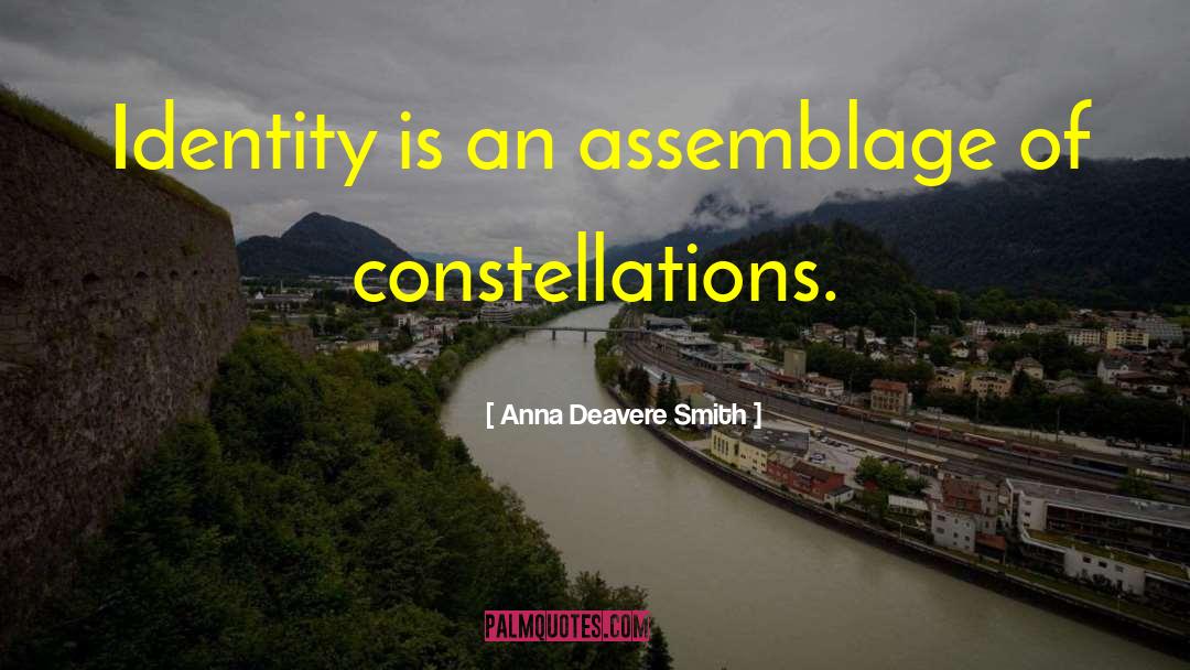Assemblage quotes by Anna Deavere Smith