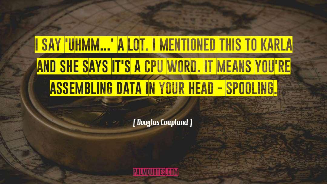 Assembling quotes by Douglas Coupland