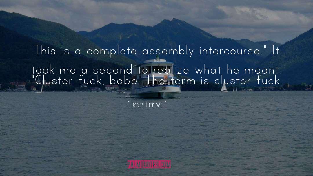 Assembly quotes by Debra Dunbar