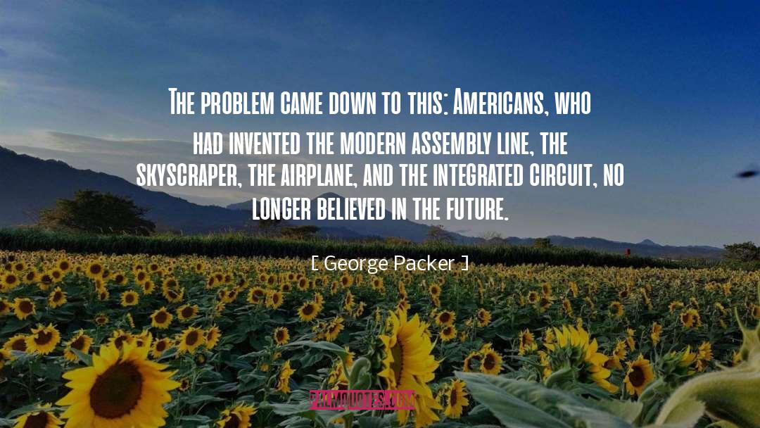 Assembly quotes by George Packer