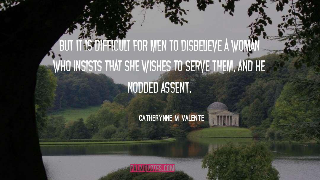 Assent quotes by Catherynne M Valente