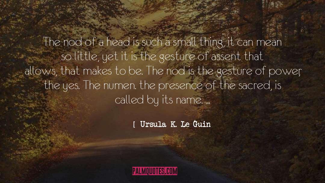 Assent quotes by Ursula K. Le Guin