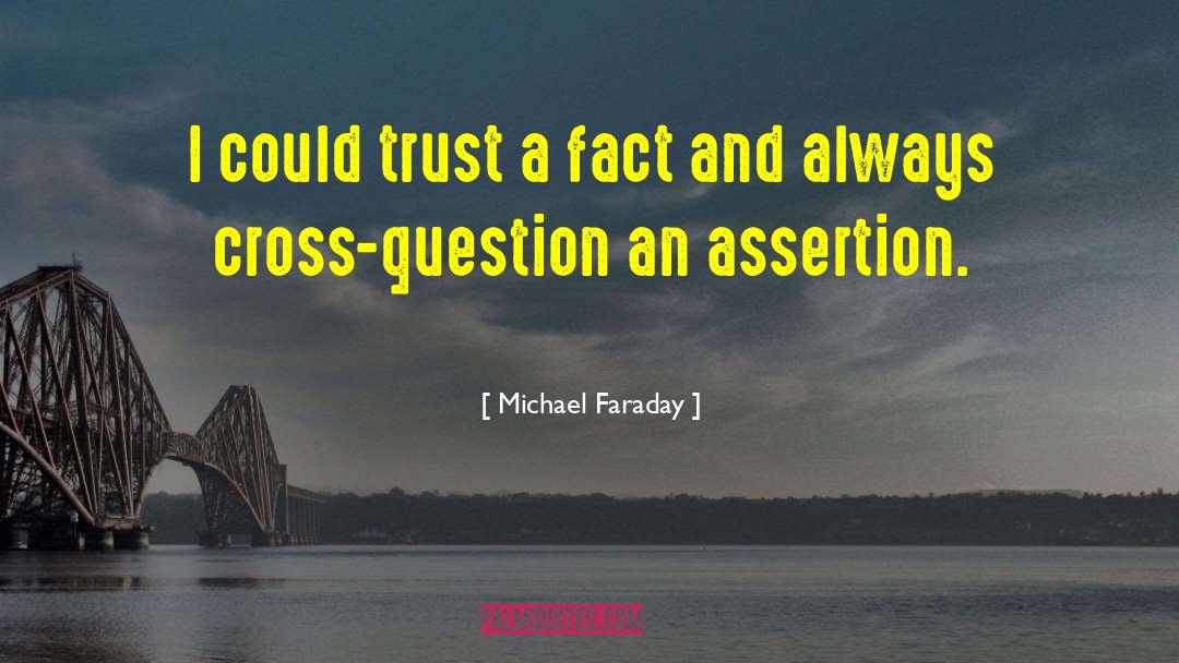 Assertion quotes by Michael Faraday