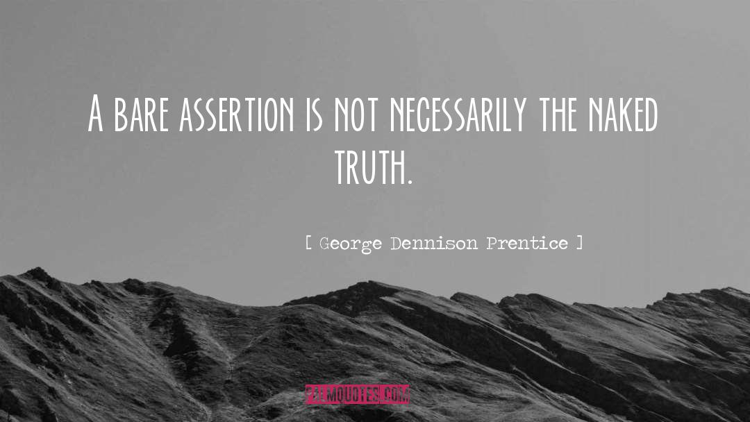 Assertion quotes by George Dennison Prentice