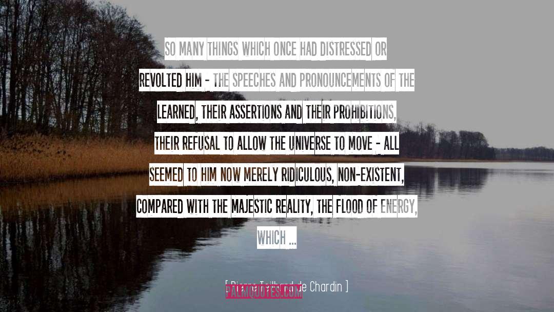 Assertions quotes by Pierre Teilhard De Chardin