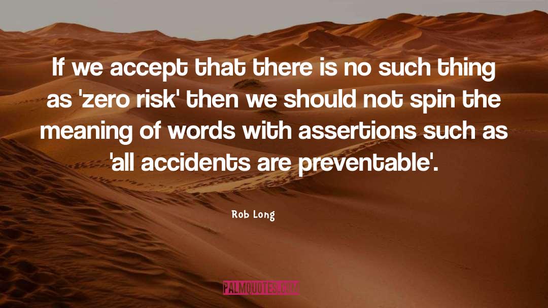 Assertions quotes by Rob Long