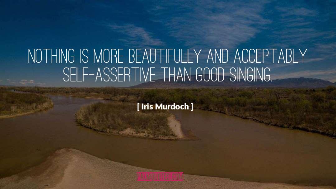 Assertive quotes by Iris Murdoch