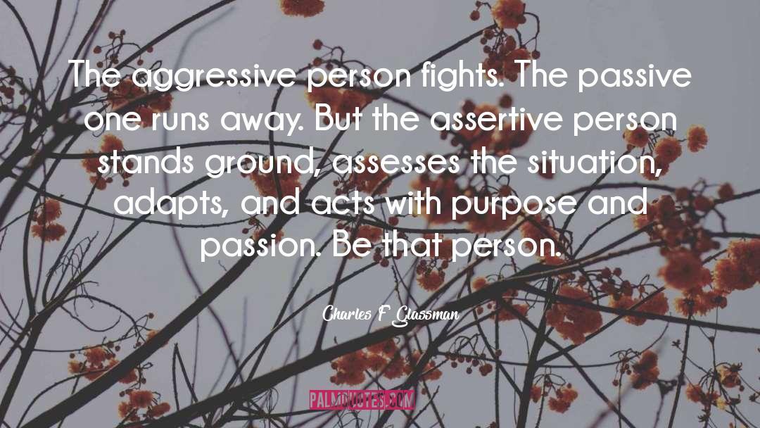 Assertive quotes by Charles F Glassman