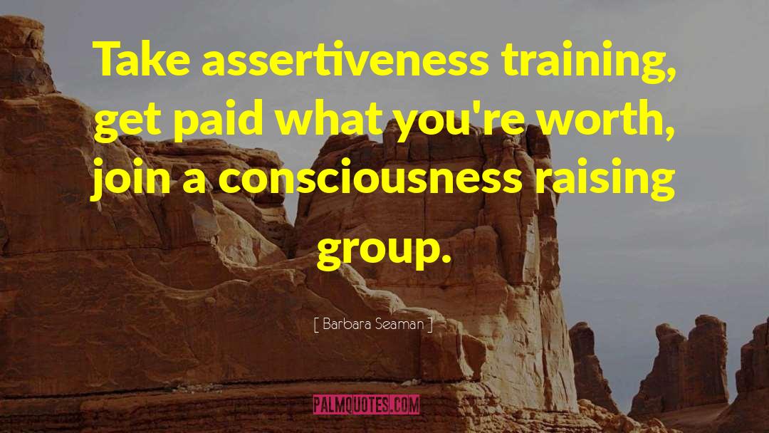 Assertiveness quotes by Barbara Seaman