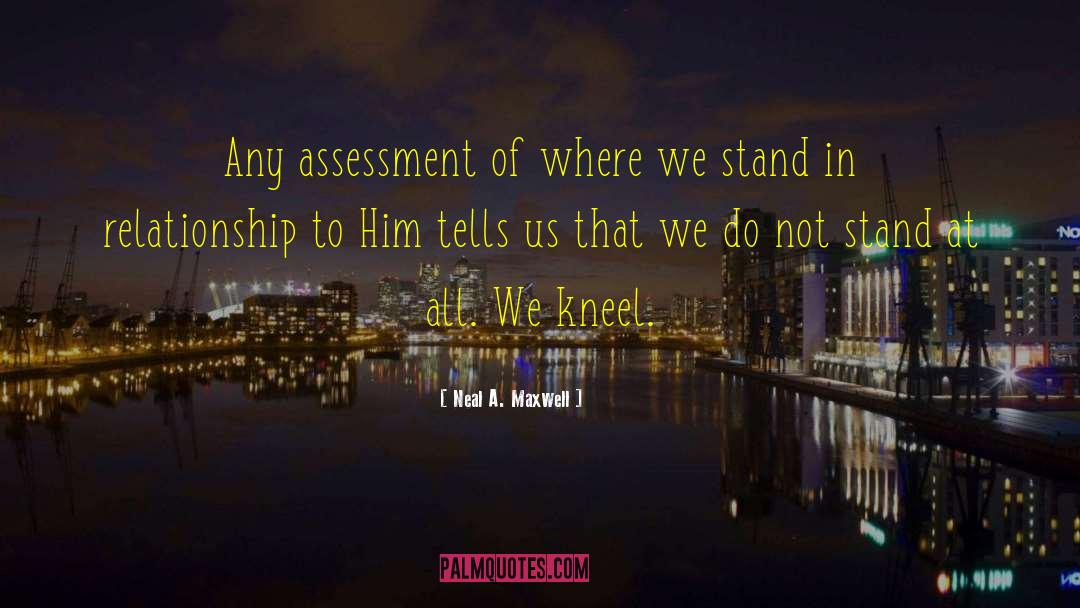 Assessment quotes by Neal A. Maxwell