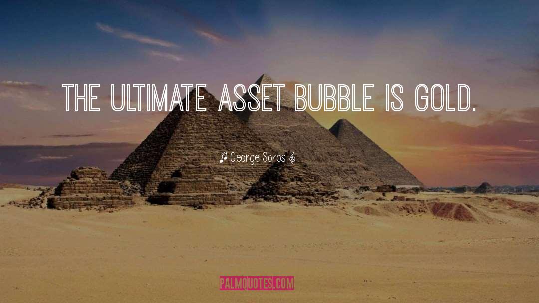 Asset Bubble quotes by George Soros