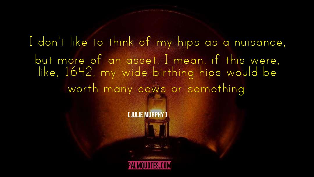 Asset quotes by Julie Murphy