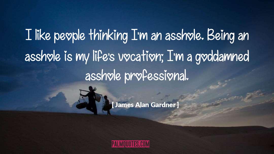 Assholery quotes by James Alan Gardner