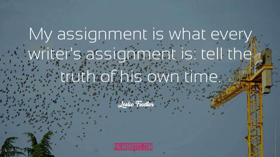 Assignments quotes by Leslie Fiedler