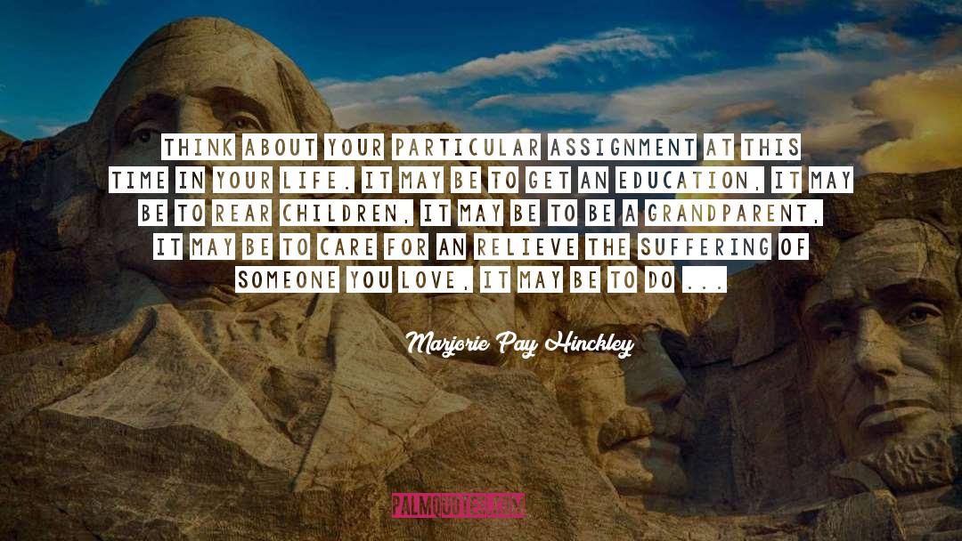 Assignments quotes by Marjorie Pay Hinckley