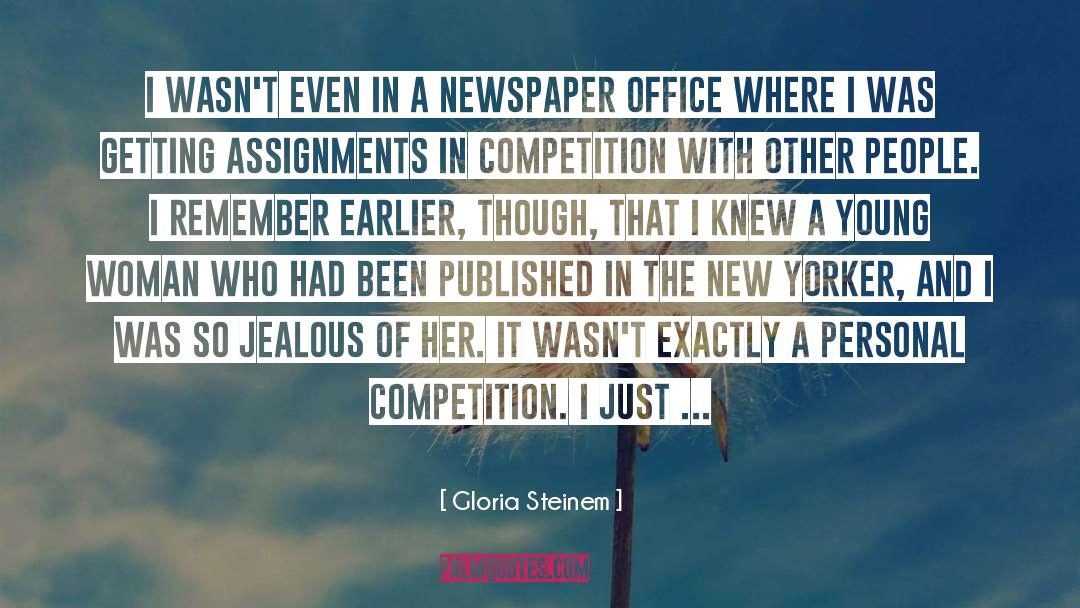 Assignments quotes by Gloria Steinem
