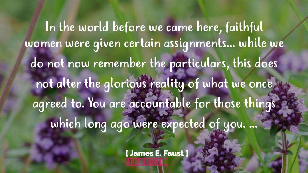 Assignments quotes by James E. Faust