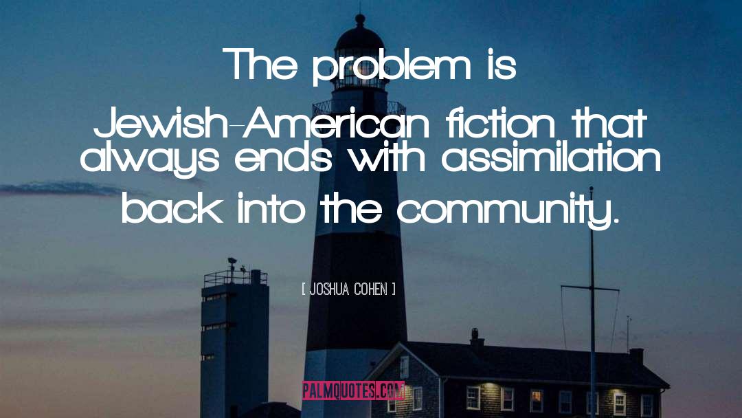 Assimilation quotes by Joshua Cohen