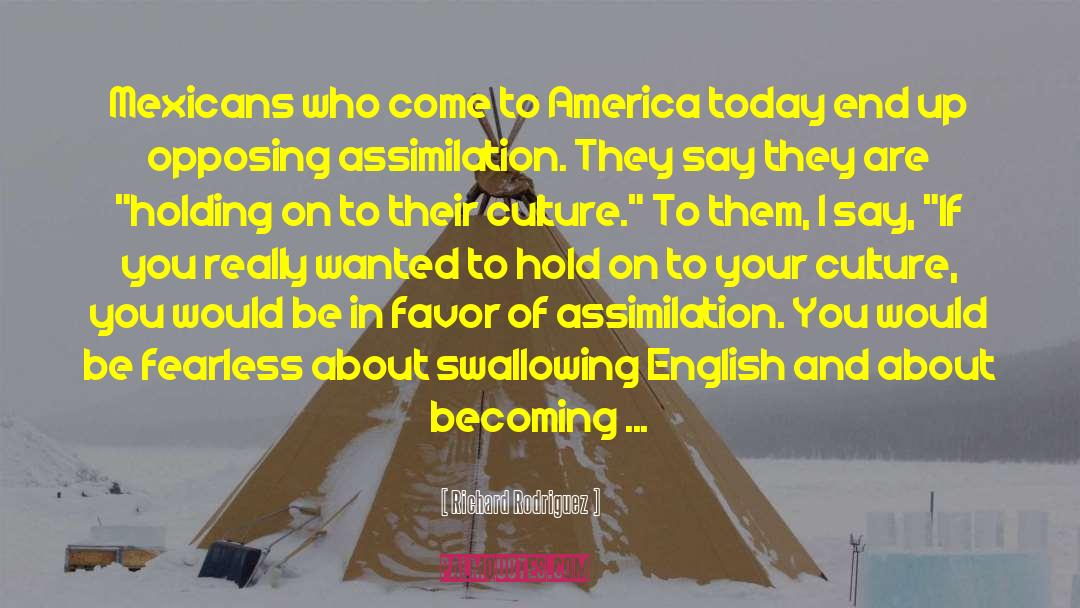 Assimilation quotes by Richard Rodriguez