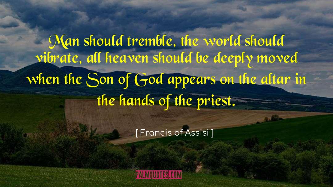 Assisi quotes by Francis Of Assisi