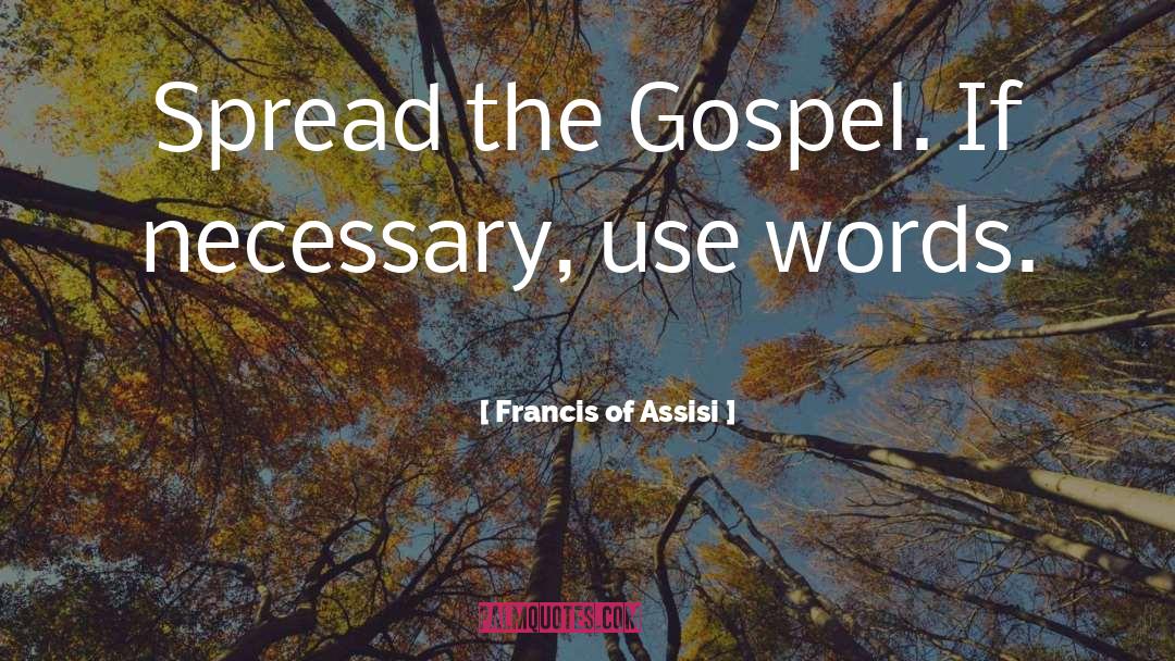 Assisi quotes by Francis Of Assisi