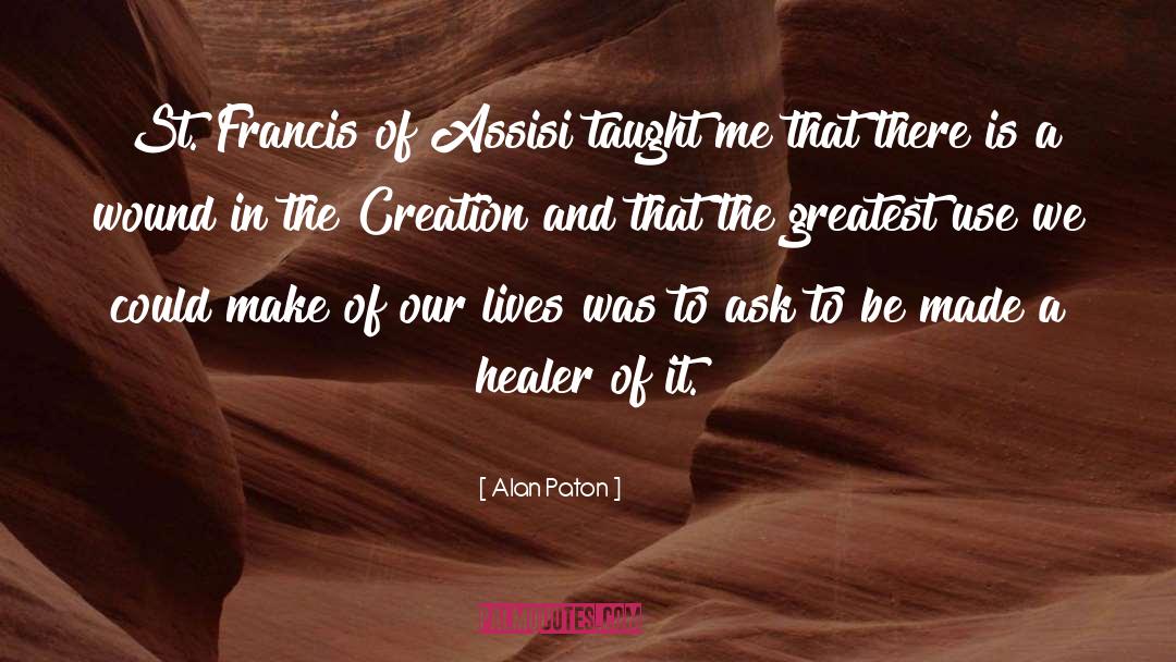 Assisi quotes by Alan Paton