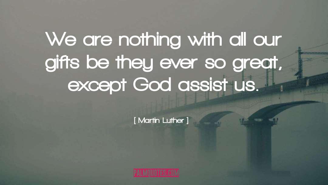 Assist quotes by Martin Luther