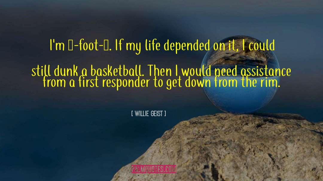 Assistance quotes by Willie Geist