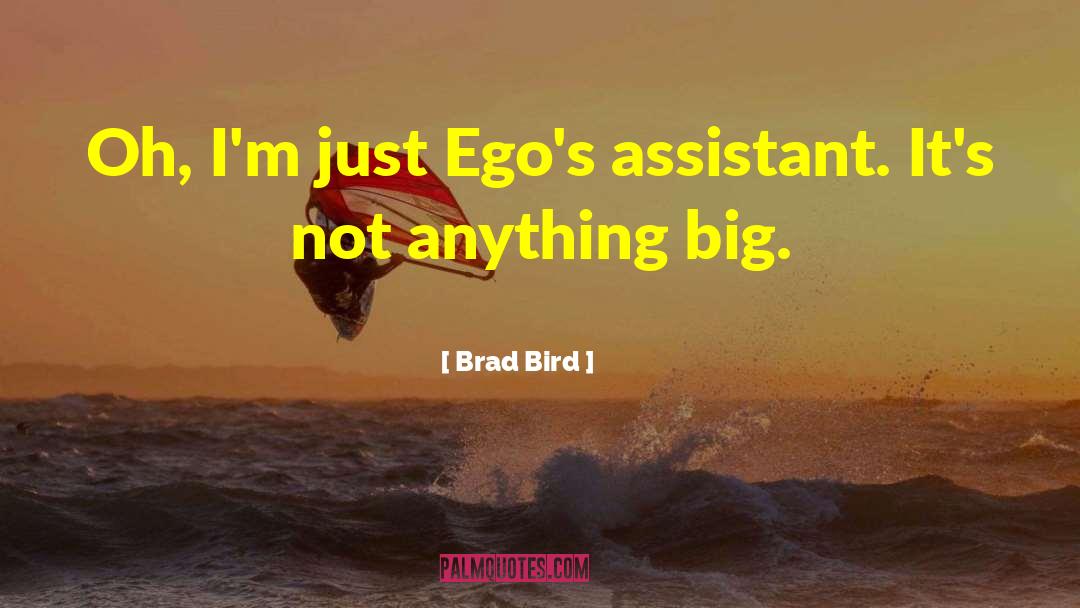 Assistant quotes by Brad Bird