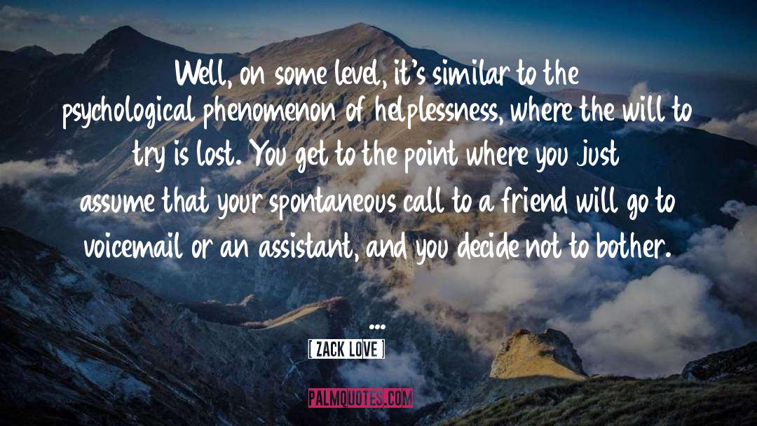 Assistant quotes by Zack Love