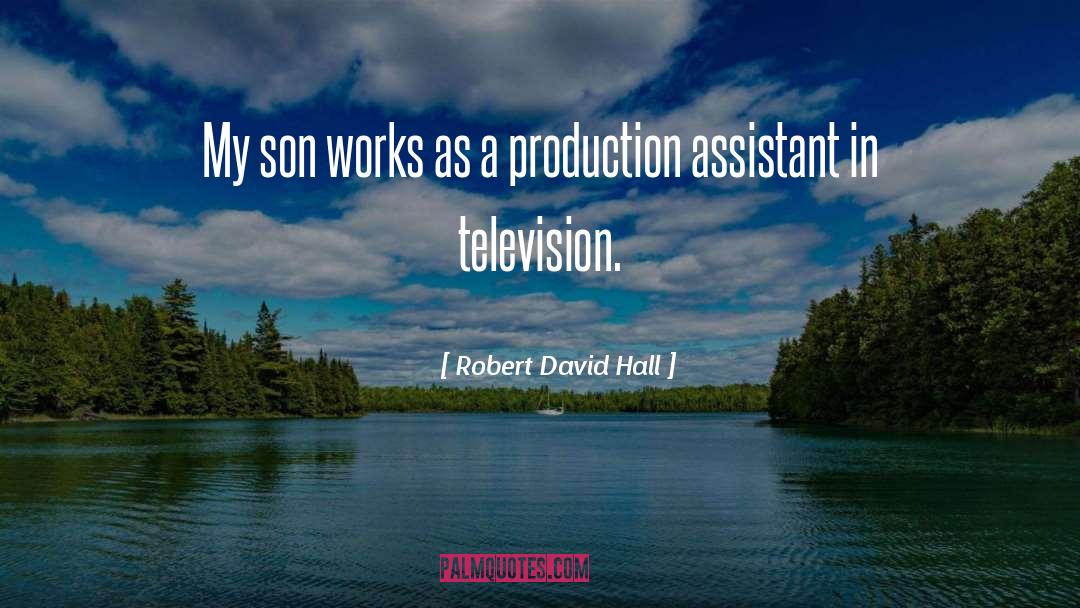 Assistant quotes by Robert David Hall