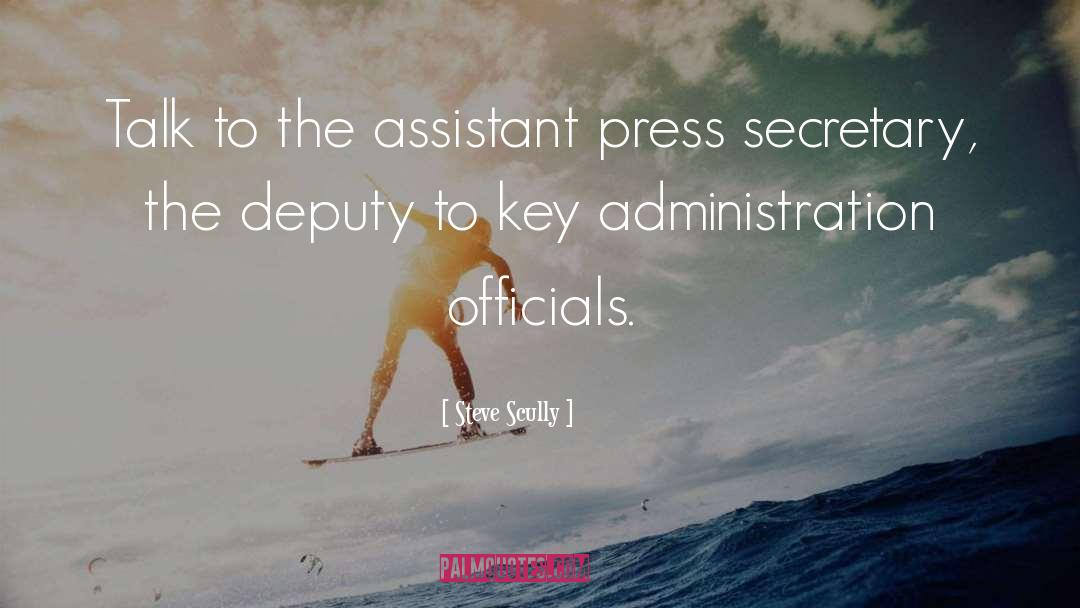 Assistants quotes by Steve Scully