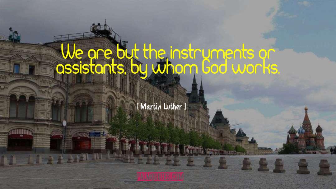 Assistants quotes by Martin Luther