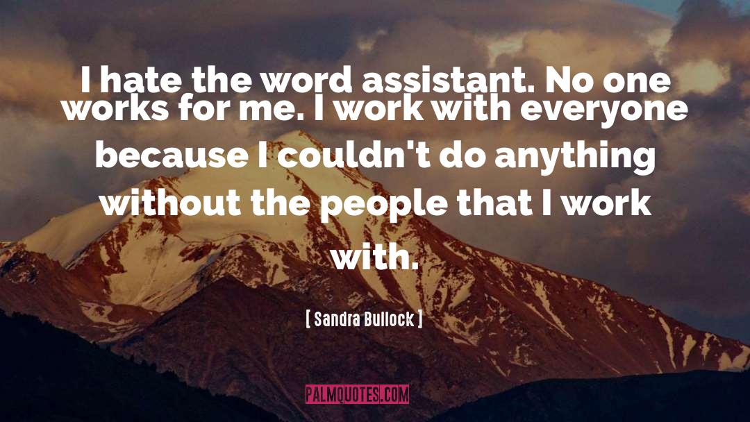 Assistants quotes by Sandra Bullock