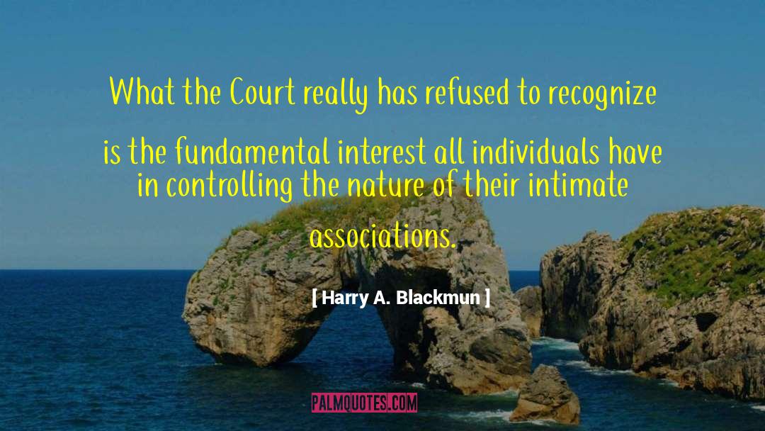 Associations quotes by Harry A. Blackmun