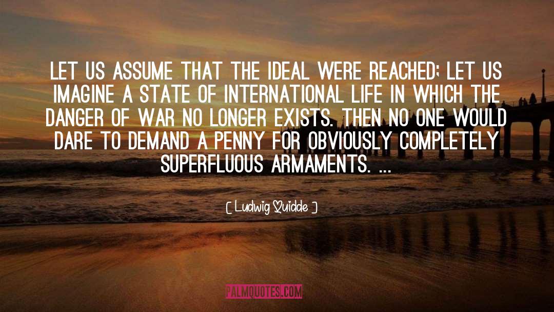 Assume Nothing quotes by Ludwig Quidde
