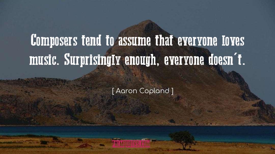 Assuming quotes by Aaron Copland