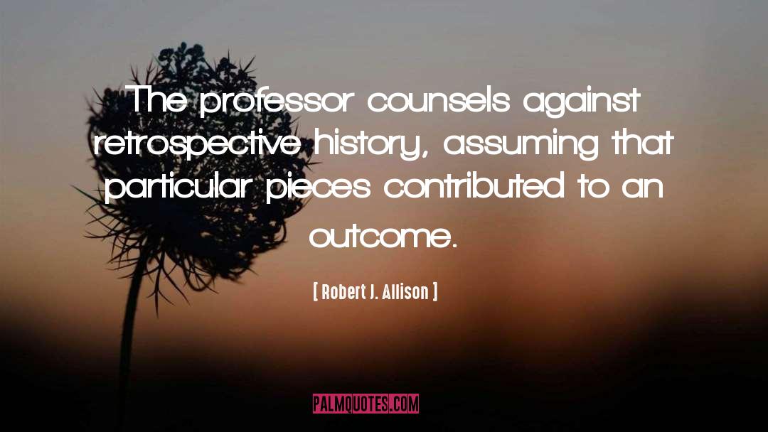 Assuming quotes by Robert J. Allison