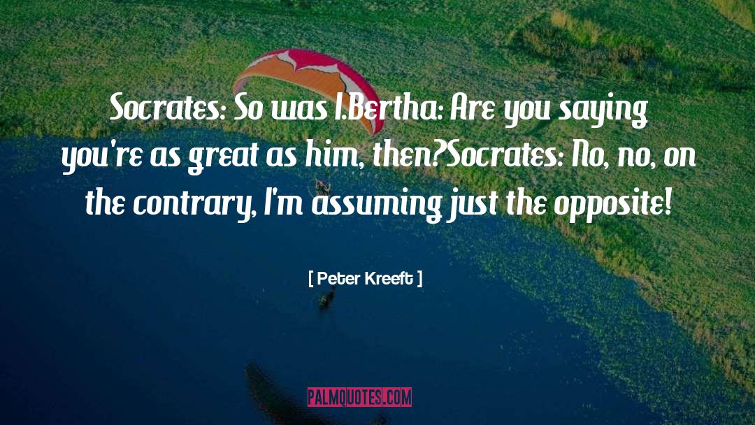 Assuming quotes by Peter Kreeft