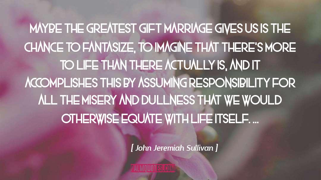 Assuming quotes by John Jeremiah Sullivan